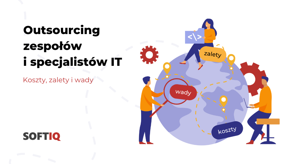 outsourcing zespołów i specjalistów IT, koszty, zalety i wady