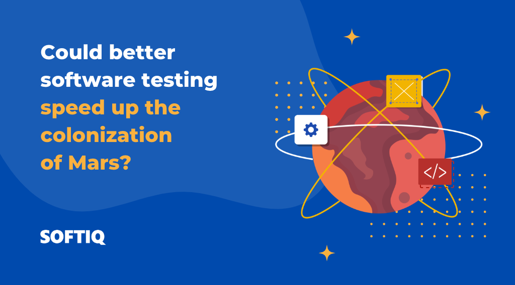 software testing and the colonization of Mars