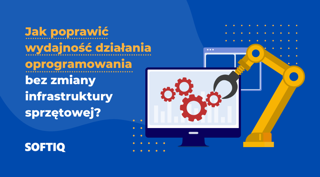 poprawa-wydajnosci-oprogramowania-bez-zmiany-infrastruktury przykłady