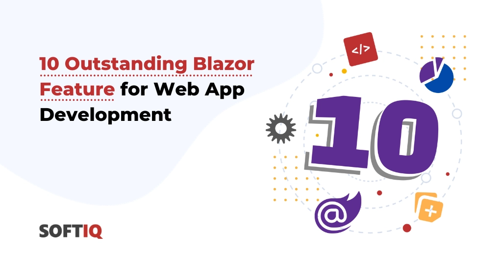 10 Outstanding Blazor Features for Web App