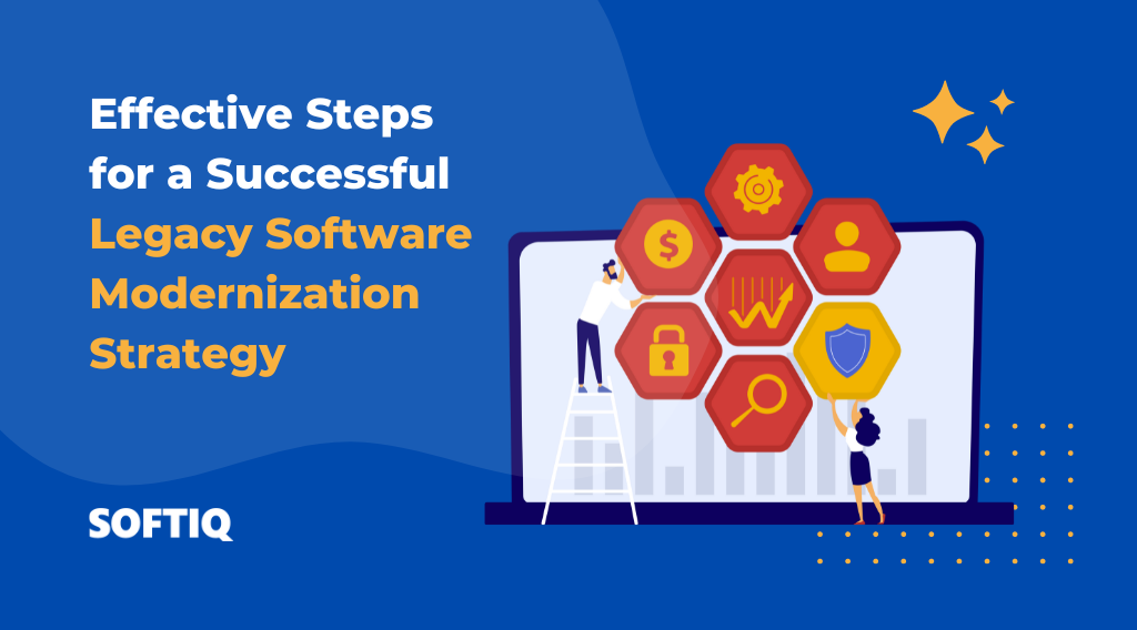Effective-Steps-for-a-Successful-Legacy-Software-Modernization-Strategy with SOFTIQ