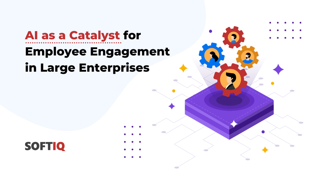 AI as a Catalyst for Employee Engagement in Large Companies ideas